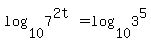 log%2810%2C7%5E%282t%29%29=log%2810%2C3%5E5%29