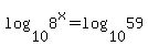 log%2810%2C8%5Ex%29=log%2810%2C59%29