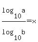 log%2810%2Ca%29%2Flog%2810%2Cb%29+=+x