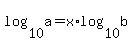log%2810%2Ca%29+=+x%2Alog%2810%2Cb%29