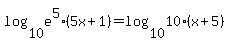 log%2810%2Ce%5E5%285x%2B1%29%29=log%2810%2C10%28x%2B5%29%29