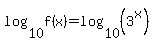 log%2810%2Cf%28x%29%29=log%2810%2C%283%5Ex%29%29