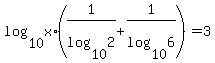 log%2810%2Cx%29%281%2Flog%2810%2C2%29++%2B+1%2Flog%2810%2C6%29%29+=+3