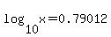 log%2810%2Cx%29=0.79012