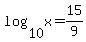 log%2810%2Cx%29+=+15%2F9