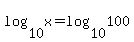 log%2810%2Cx%29+=+log%2810%2C100%29
