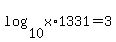 log%2810%2Cx%2A1331%29=3