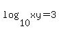 log%2810%2Cxy%29+=+3