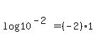 log%2810%5E%28-2%29%29+=+%28-2%29%2A1