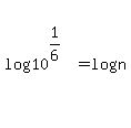log%2810%5E%281%2F6%29%29+=+log%28n%29
