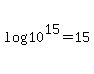 log%2810%5E15%29=15