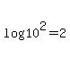 log%2810%5E2%29=2