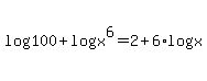 log%28100%29+%2B+log%28x%5E6%29+=+2+%2B+6%2Alog%28x%29
