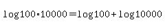 log%28100%2A10000%29+=+log%28100%29+%2B+log%2810000%29