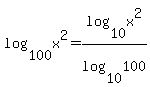 log%28100%2C+x%5E2%29+=+log%2810%2Cx%5E2%29%2Flog%2810%2C100%29
