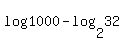 log%281000%29+-+log%282%2C32%29