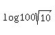 log%28100sqrt%2810%29%29