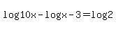 log%2810x%29-log%28x-3%29=log%282%29
