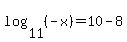 log%2811%2C%28-x%29%29=10-8
