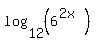 log%2812%2C%286%5E%282x%29%29%29