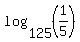 log%28125%2C%281%2F5%29%29