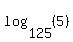 log%28125%2C+%285%29%29