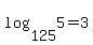 log%28125%2C5%29+=+3