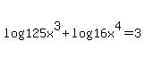 log%28125x%5E3%29%2Blog%2816x%5E4%29+=+3