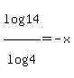 log%2814%29%2Flog%284%29+=+-+x