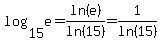 log%2815%2Ce%29+=+ln%28e%29%2Fln%2815%29+=+1%2Fln%2815%29