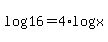 log%2816%29=4%2Alog%28x%29