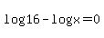 log%2816%29+-log%28x%29+=+0