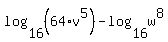 log%2816%2C%2864%2Av%5E5%29%29-log%2816%2Cw%5E8%29