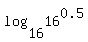 log%2816%2C16%5E0.5%29