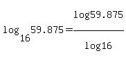 log%2816%2C59.875%29+=+log%2859.875%29%2Flog%2816%29