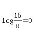 log%2816%2Fx%29+=+0