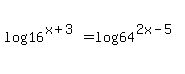 log%2816%5E%28x%2B3%29%29=log%2864%5E%282x-5%29%29