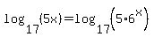 log%2817%2C%285x%29%29=log%2817%2C%285%2A6%5Ex%29%29