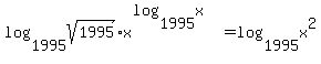log%281995%2C+sqrt%281995%29%2Ax%5E%28log%281995%2Cx%29%29%29=log%281995%2Cx%5E2%29+
