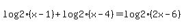 log%282%29%28x-1%29%2B+log%282%29%28x-4%29=log%282%29%282x-6%29
