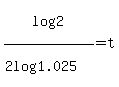 log%282%29%2F%282log%281.025%29%29+=+t