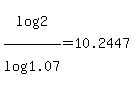 log%282%29+%2F+log%281.07%29+=+10.2447