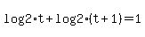 log%282%29t%2Blog%282%29%28t%2B1%29=1