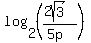 log%282%2C%28%282sqrt%283%29%29%2F%285p%29%29%29