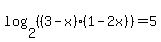 log%282%2C%28%283-x%29%281-2x%29%29%29=5