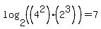 log%282%2C%28%284%5E2%29%282%5E3%29%29%29=7