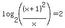 log%282%2C%28%28x%2B1%29%5E2%2Fx%29%29=2