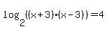 log%282%2C%28%28x%2B3%29%28x-3%29%29%29=4