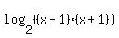 log%282%2C%28%28x-1%29%28x%2B1%29%29%29