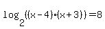 log%282%2C%28%28x-4%29%28x%2B3%29%29%29=8